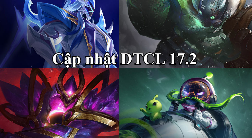 DTCL 17.2: Bản cập nhật TFT ngày 29/04