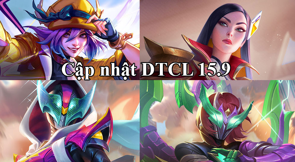 DTCL 15.9: Bản cập nhật TFT ngày 19/11