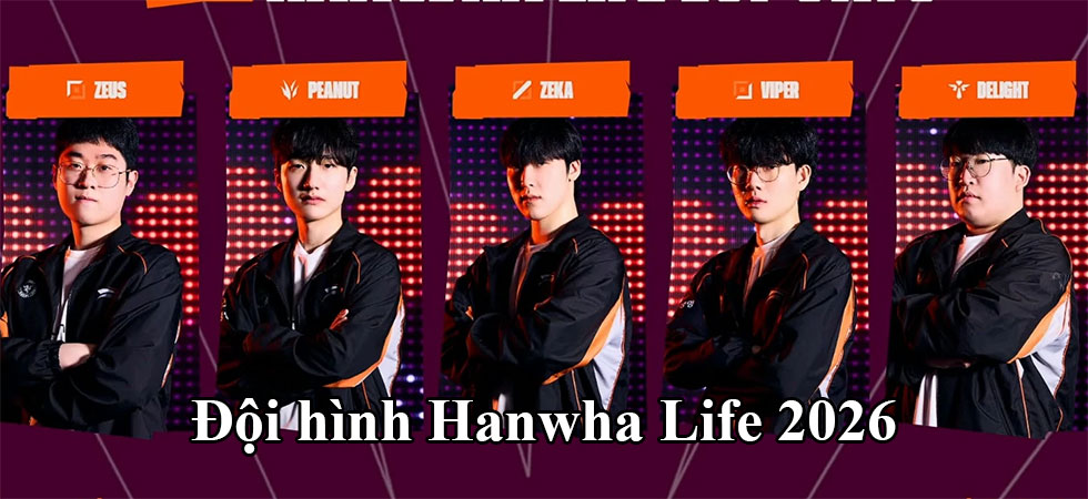 Đội hình Hanwha Life 2026 LCK